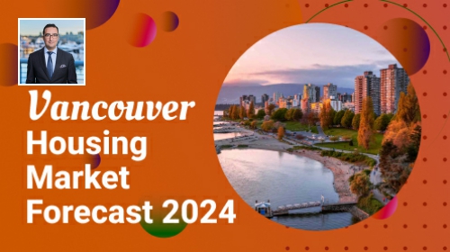 Vancouver Housing Market Forecast 2024