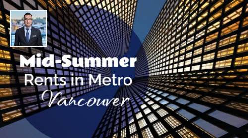 Mid-Summer Rent Trends in Metro Vancouver