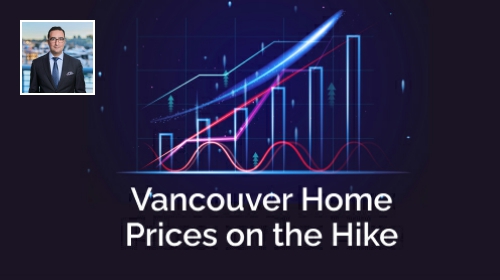 Vancouver Home Prices on the Hike