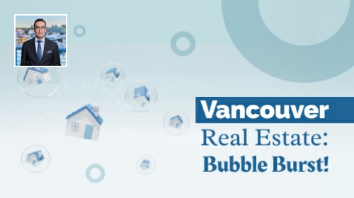 Vancouver Real Estate: Bubble Burst!