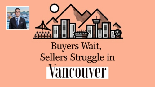 In Vancouver, Buyers Wait While Sellers Struggle