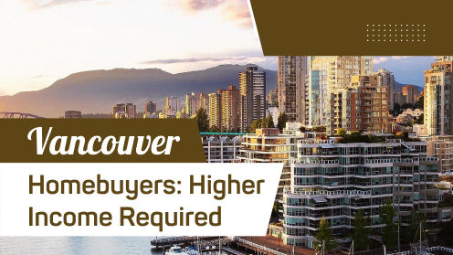 Vancouver Homebuyers: $2K Income Boost Is Needed!