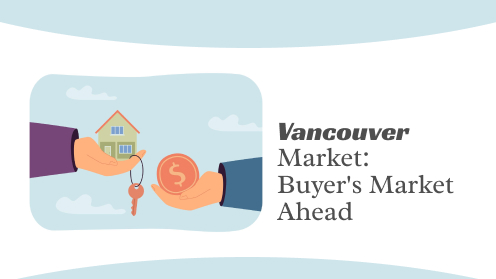 Vancouver Market: Buyer’s Market Ahead