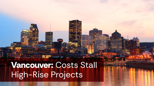 Vancouver’s High Costs Stall High-Rise Projects