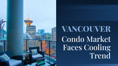 Vancouver Condo Market Faces Cooling Trend